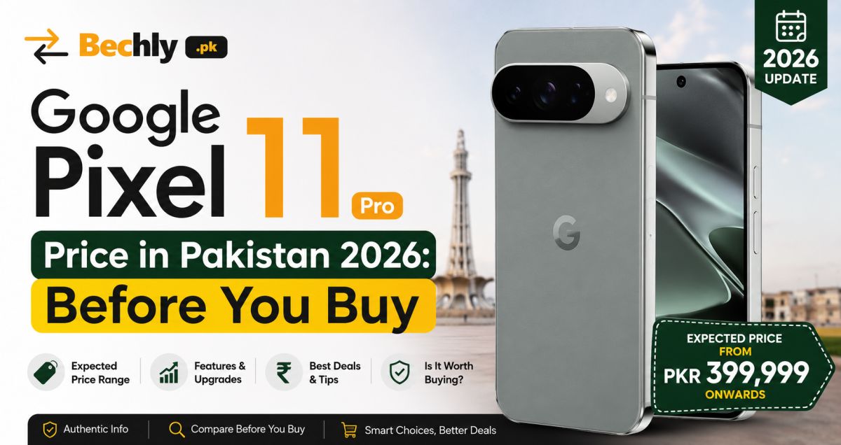 Google Pixel 11 Pro Price in Pakistan 2026: Before You Buy